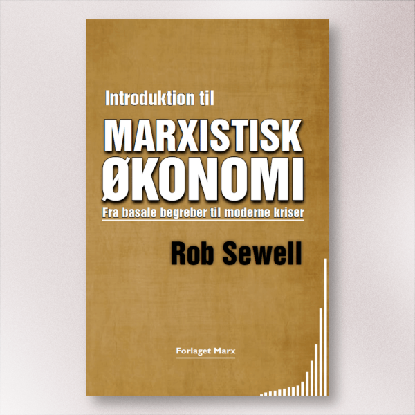 Marxistisk Økonomi - Fra basale begreber til moderne kriser