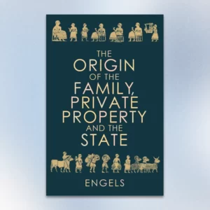 The Origin of the Family, Private Property and the State