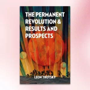 The Permanent Revolution & Results and Prospects