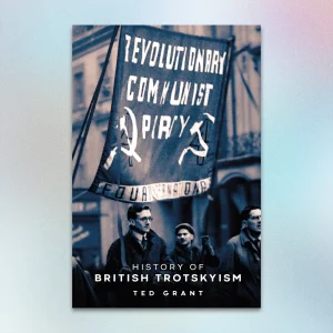 History of British Trotskyism