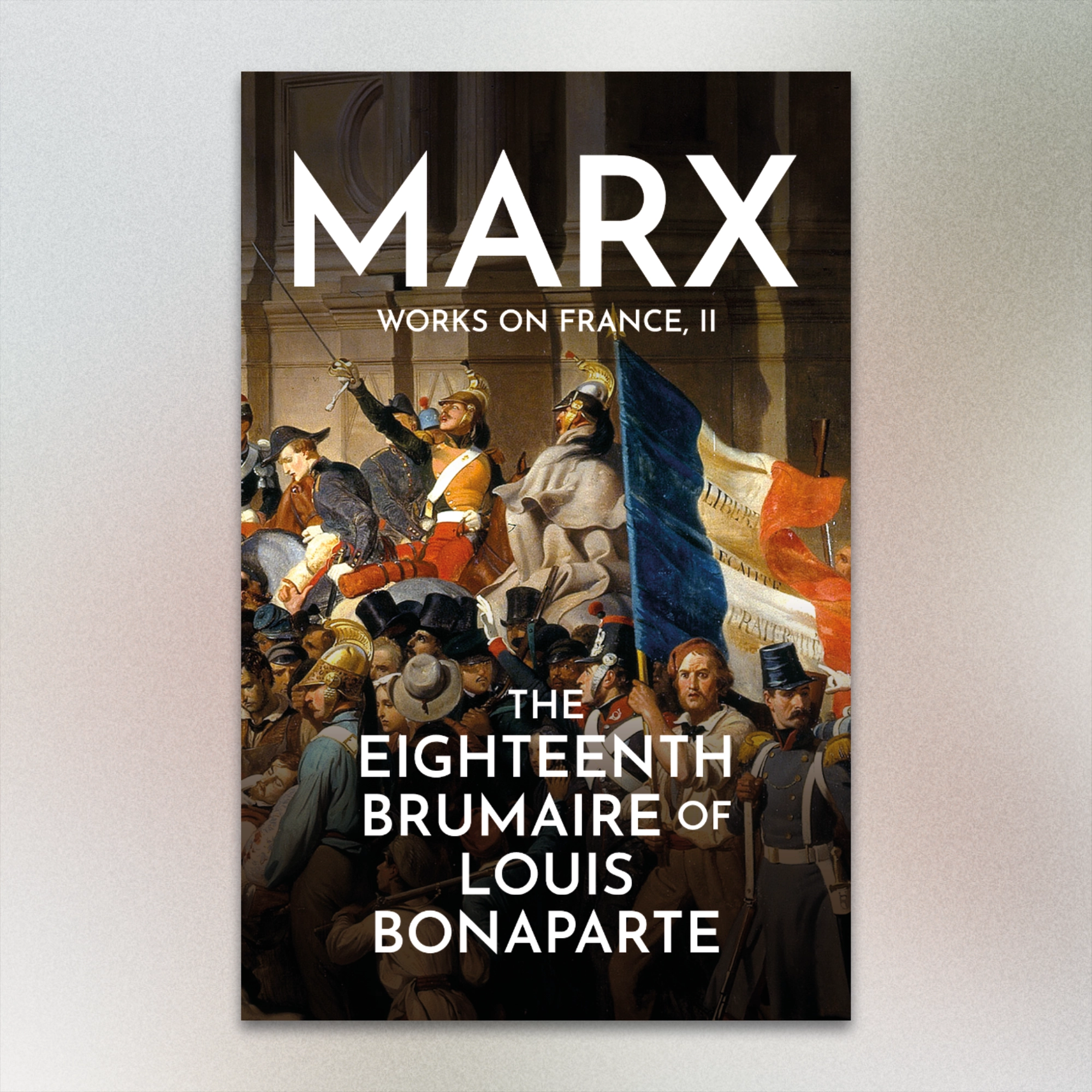 The Eighteenth Brumaire of Louis Bonaparte