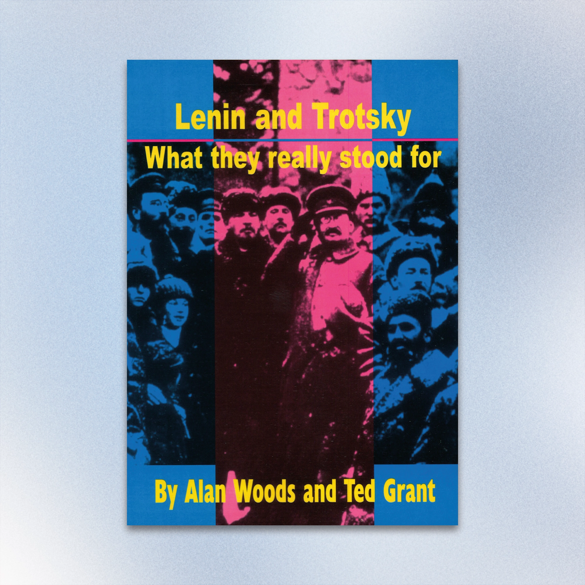 Lenin and Trotsky: What They Really Stood For